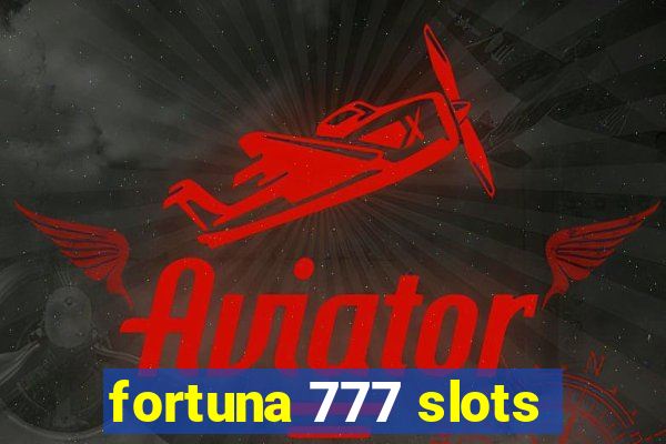 fortuna 777 slots